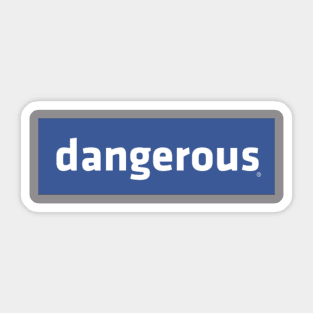 Dangerous Sticker